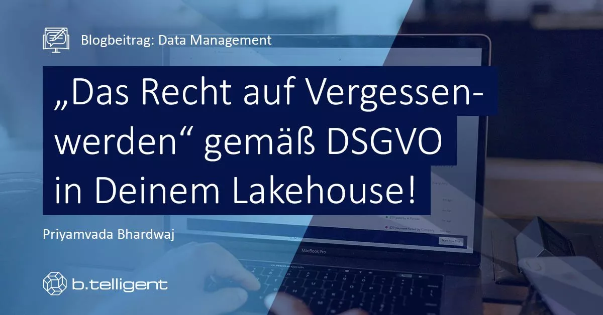 So Gelingt Der Aufbau Eines DSGVO-konformen Data Lake – 3 - B.telligent